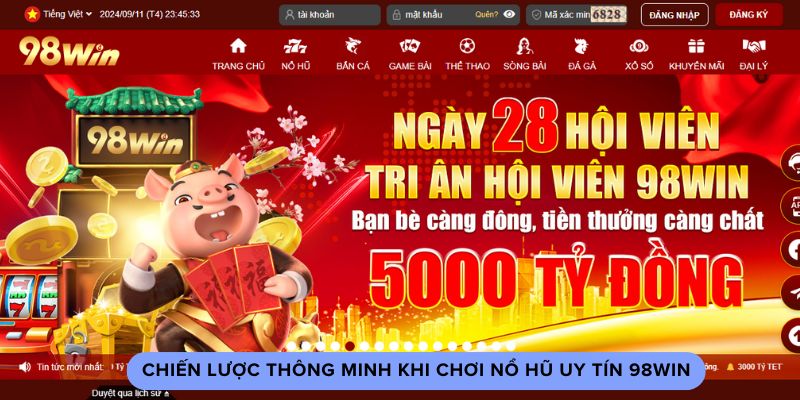 Chiến lược thông minh khi chơi nổ hũ uy tín 98win