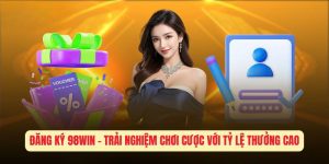 Đăng Ký 98Win - Trải Nghiệm Chơi Cược Với Tỷ Lệ Thưởng Cao