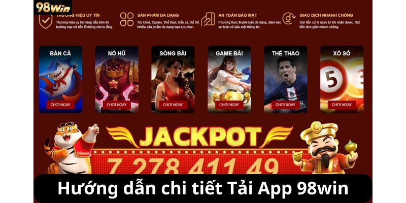 Hướng dẫn chi tiết Tải App 98win