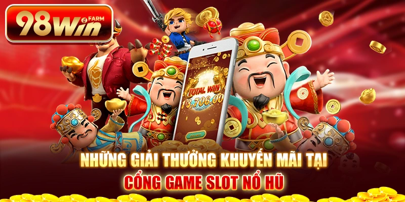 Những giải thưởng khuyến mãi tại cổng game slot nổ hũ