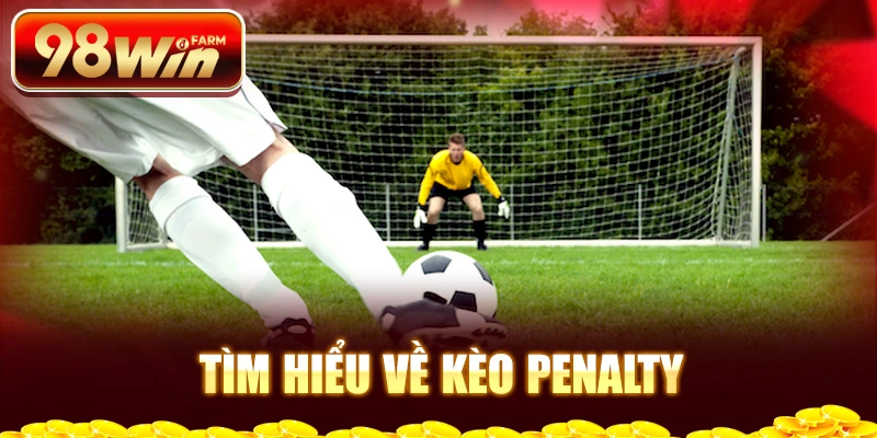 Tìm hiểu về kèo penalty